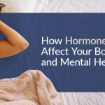 How Hormones Affect Your Body and Mental Health 01-how-hormones-affect-health